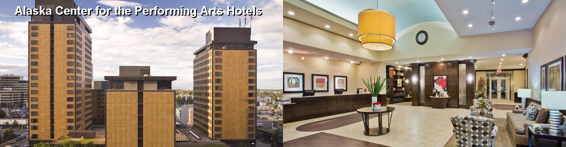 5 Best Hotels near Alaska Center for the Performing Arts