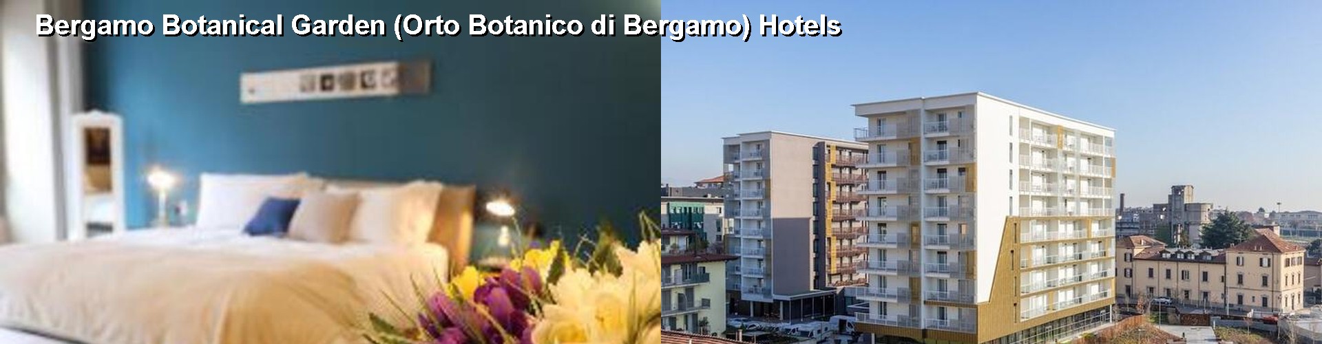 5 Best Hotels near Bergamo Botanical Garden (Orto Botanico di Bergamo)