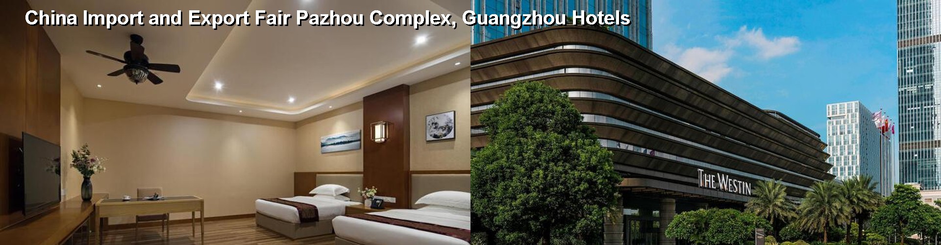 5 Best Hotels near China Import and Export Fair Pazhou Complex, Guangzhou