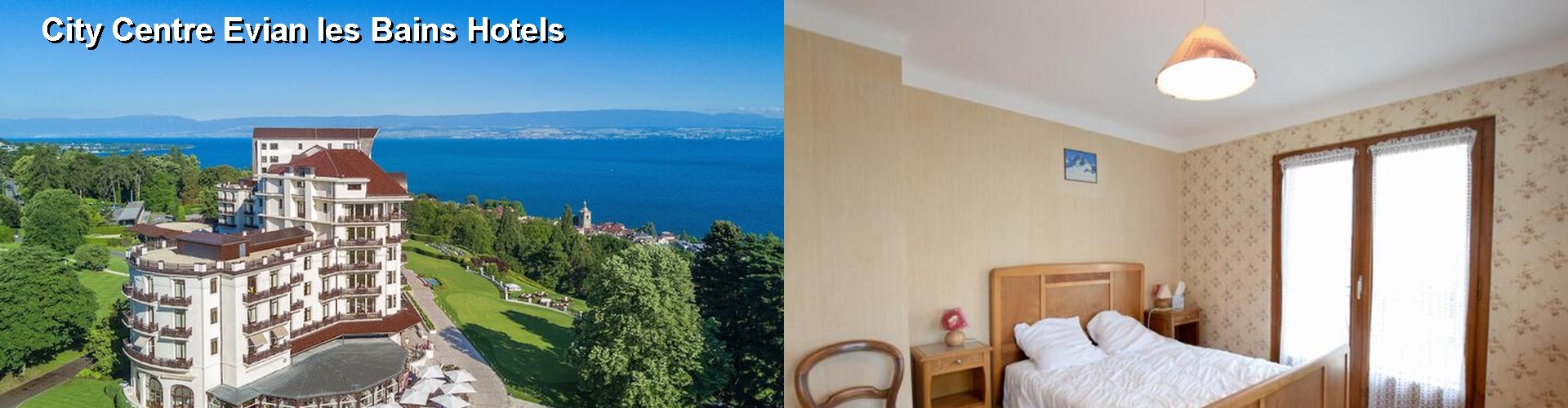4 Best Hotels near City Centre Evian les Bains