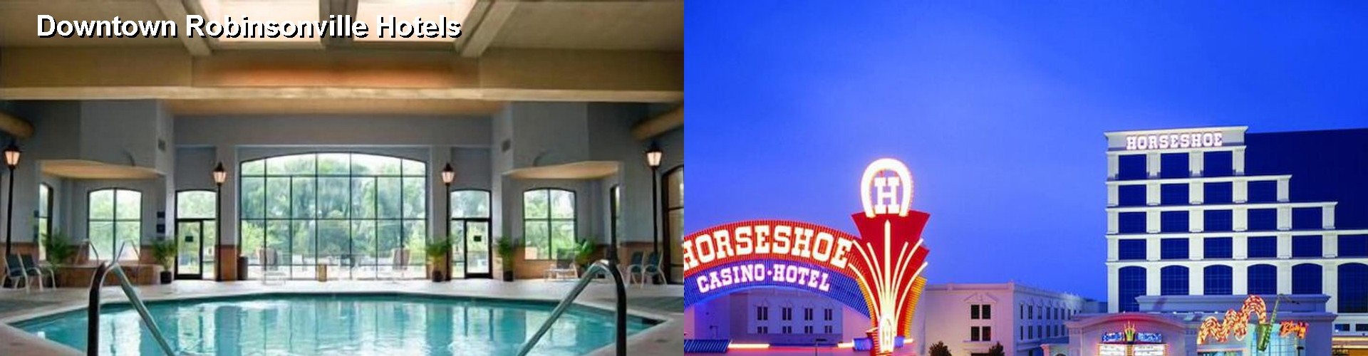 4 Best Hotels near Downtown Robinsonville
