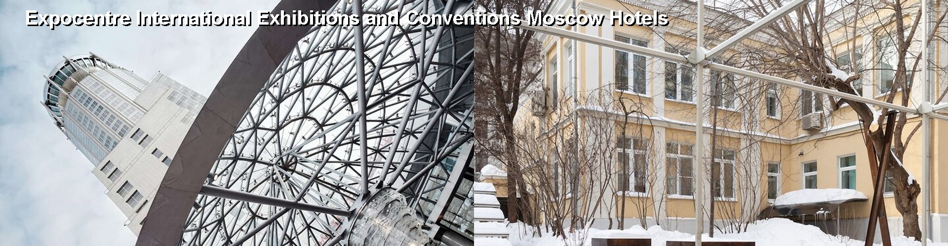5 Best Hotels near Expocentre International Exhibitions and Conventions Moscow