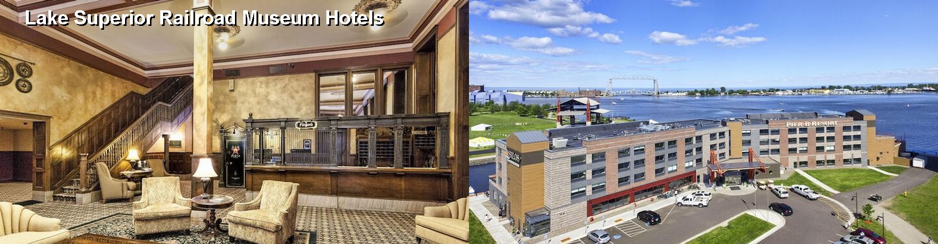 5 Best Hotels near Lake Superior Railroad Museum