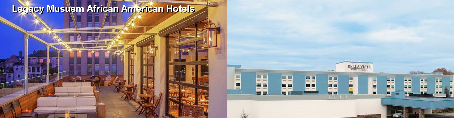 5 Best Hotels near Legacy Musuem African American