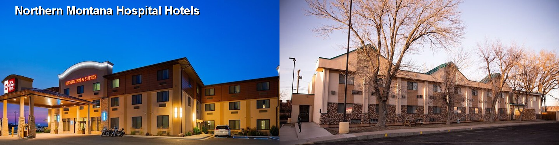 3 Best Hotels near Northern Montana Hospital