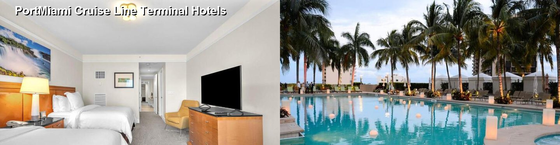 3 Best Hotels near PortMiami Cruise Line Terminal