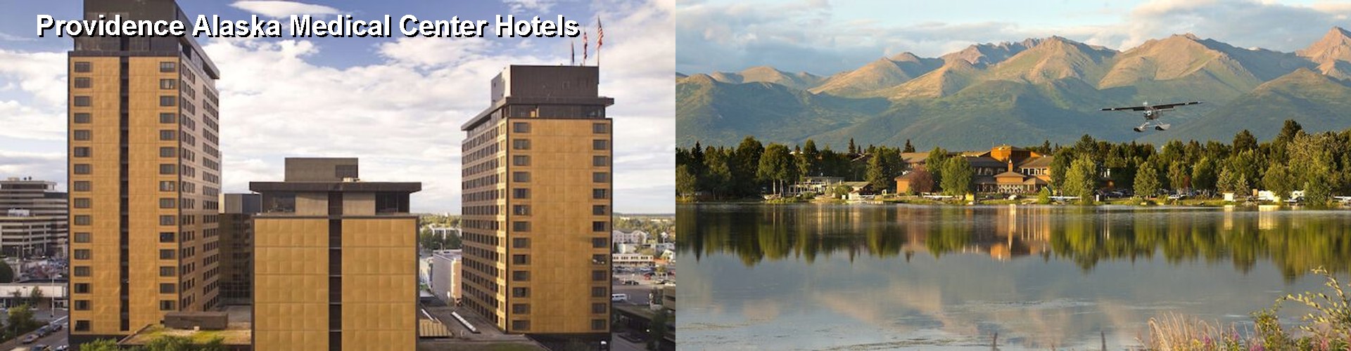 5 Best Hotels near Providence Alaska Medical Center