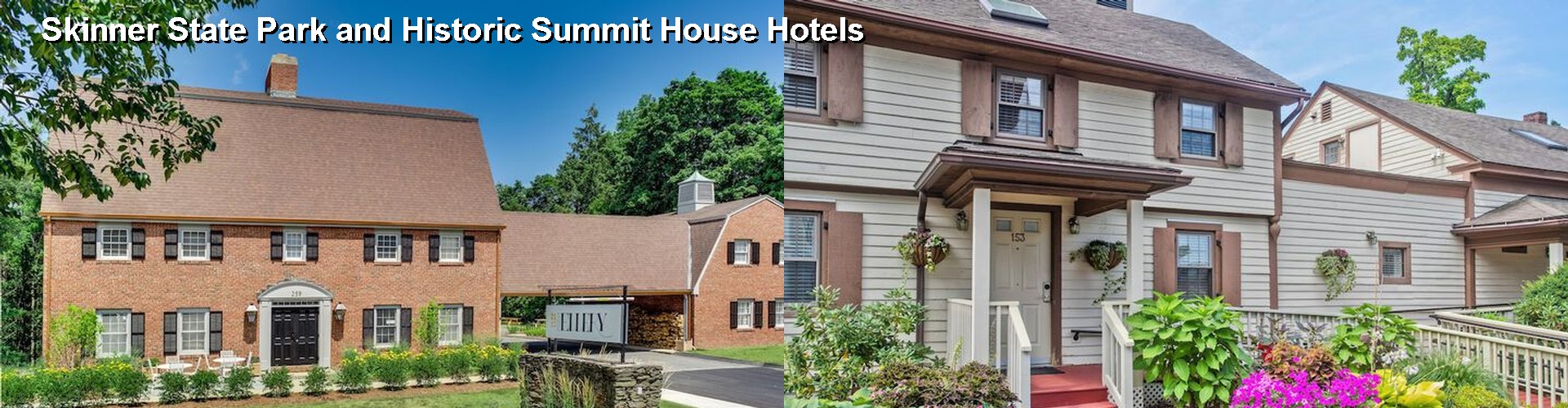5 Best Hotels near Skinner State Park and Historic Summit House