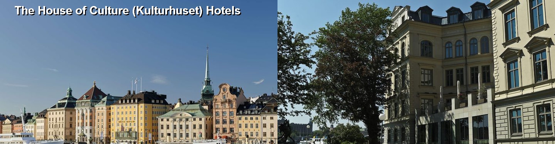 5 Best Hotels near The House of Culture (Kulturhuset)