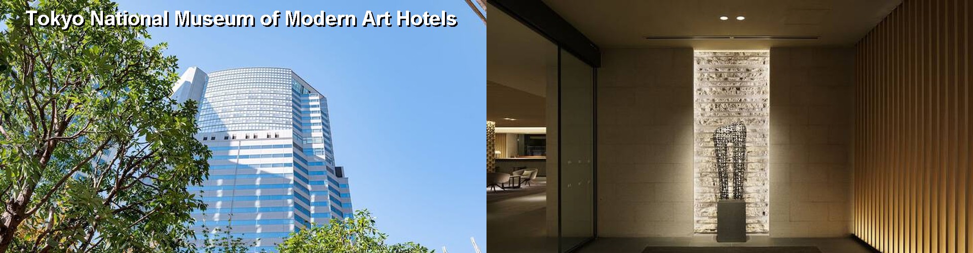 5 Best Hotels near Tokyo National Museum of Modern Art