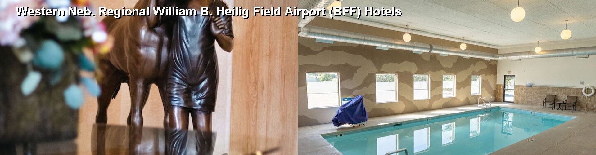 5 Best Hotels near Western Neb. Regional William B. Heilig Field Airport (BFF)