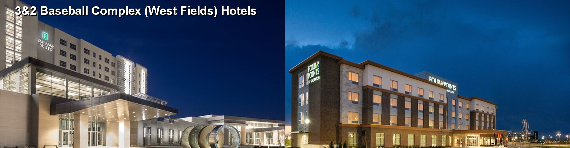 5 Best Hotels near 3&2 Baseball Complex (West Fields)