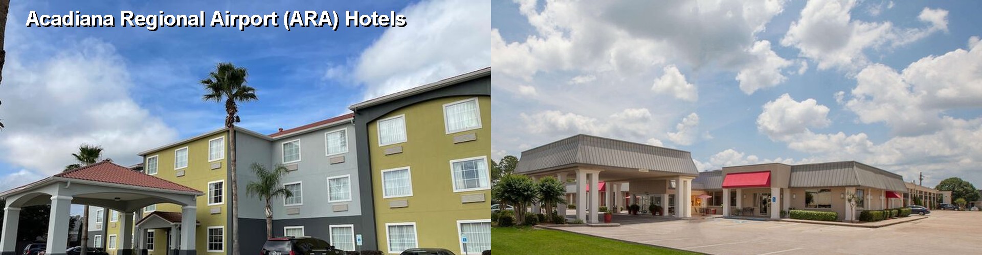 2 Best Hotels near Acadiana Regional Airport (ARA)