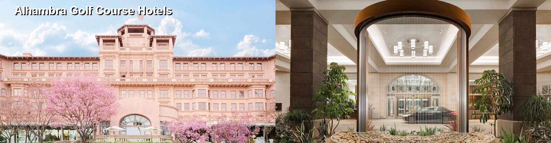 5 Best Hotels near Alhambra Golf Course