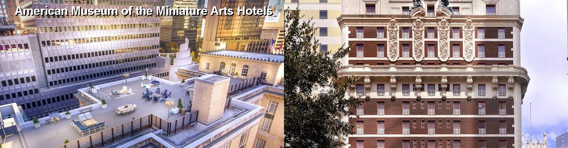 5 Best Hotels near American Museum of the Miniature Arts