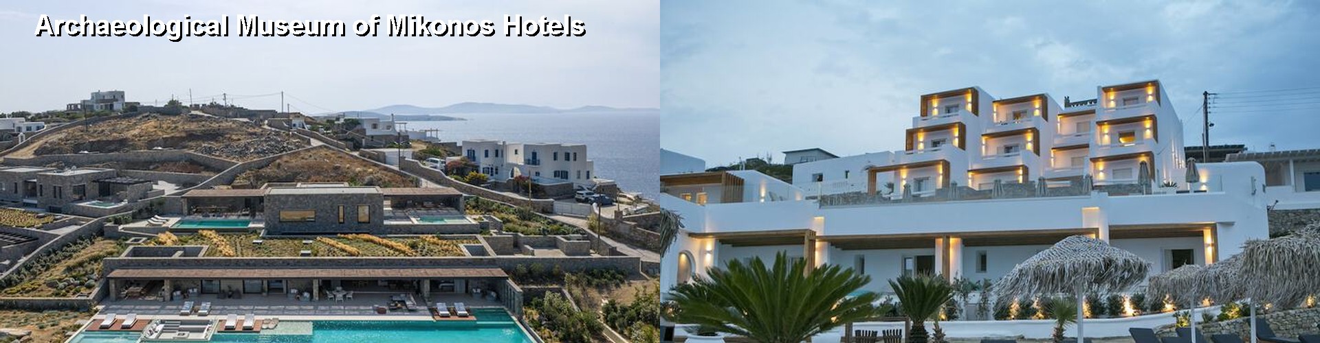 5 Best Hotels near Archaeological Museum of Mikonos