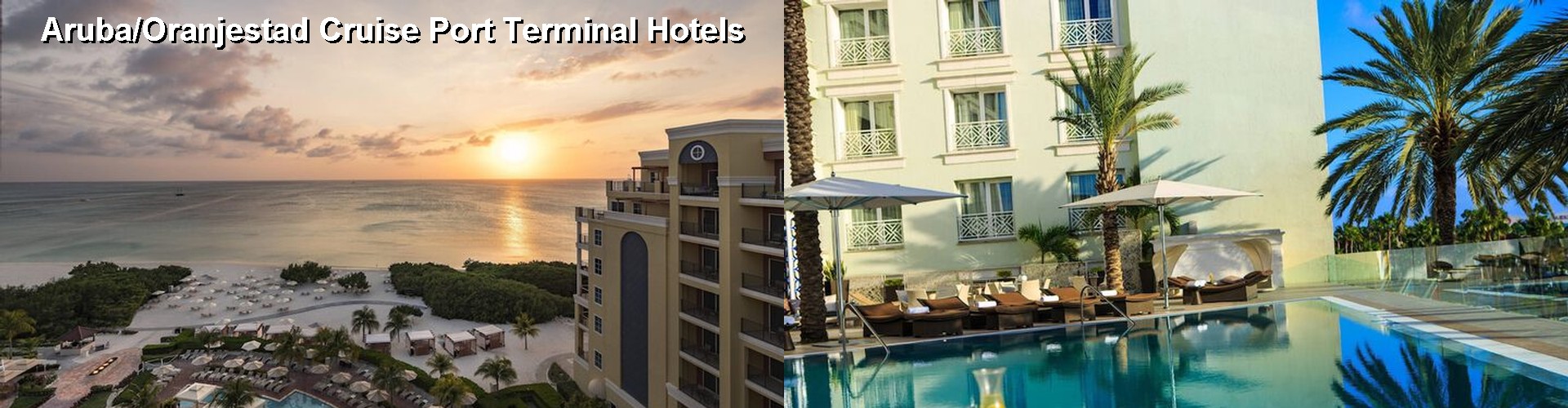 5 Best Hotels near Aruba/Oranjestad Cruise Port Terminal