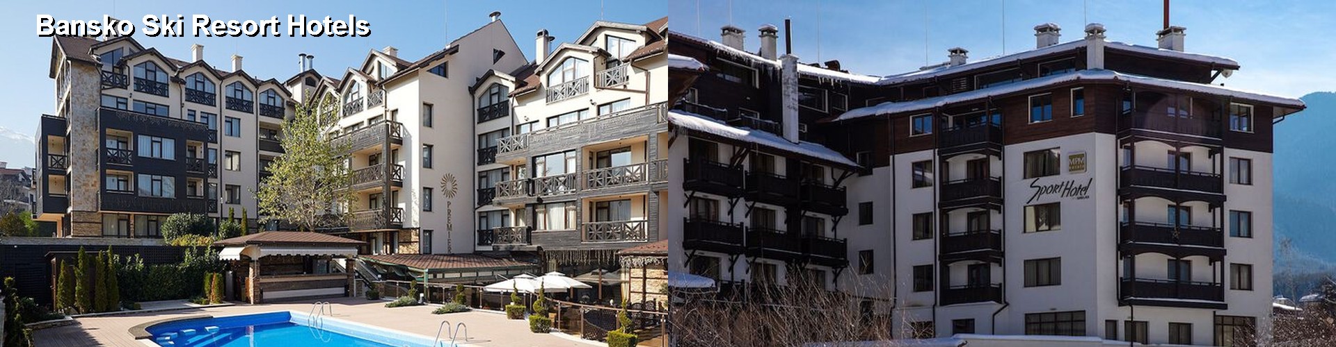 5 Best Hotels near Bansko Ski Resort