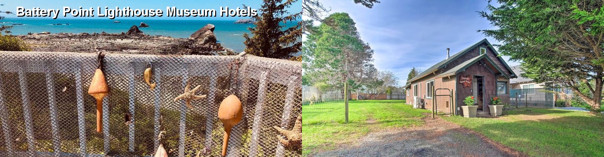 4 Best Hotels near Battery Point Lighthouse Museum