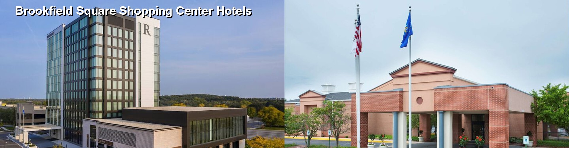 5 Best Hotels near Brookfield Square Shopping Center