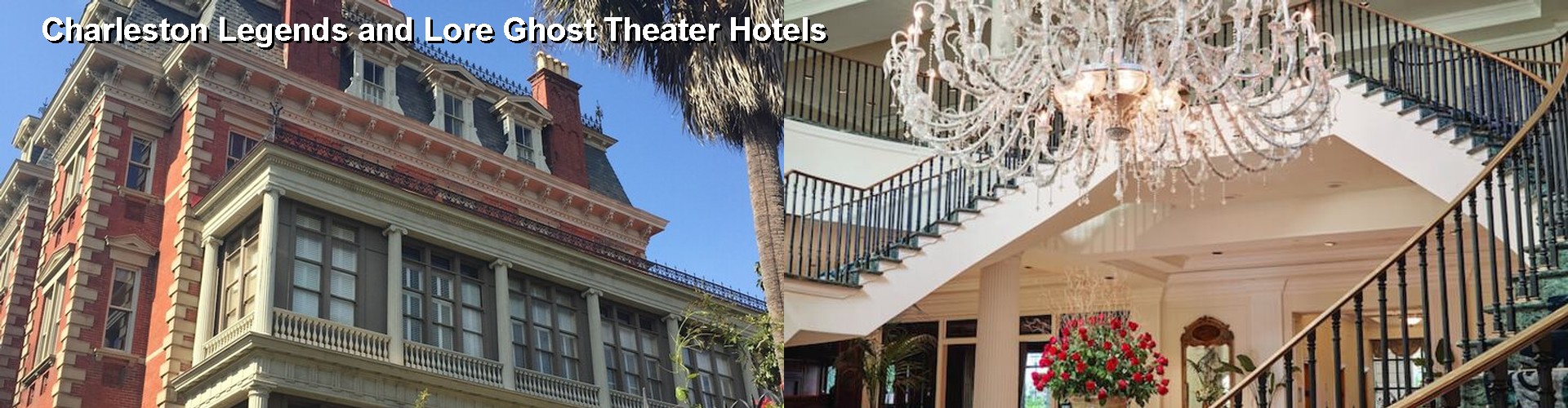 5 Best Hotels near Charleston Legends and Lore Ghost Theater