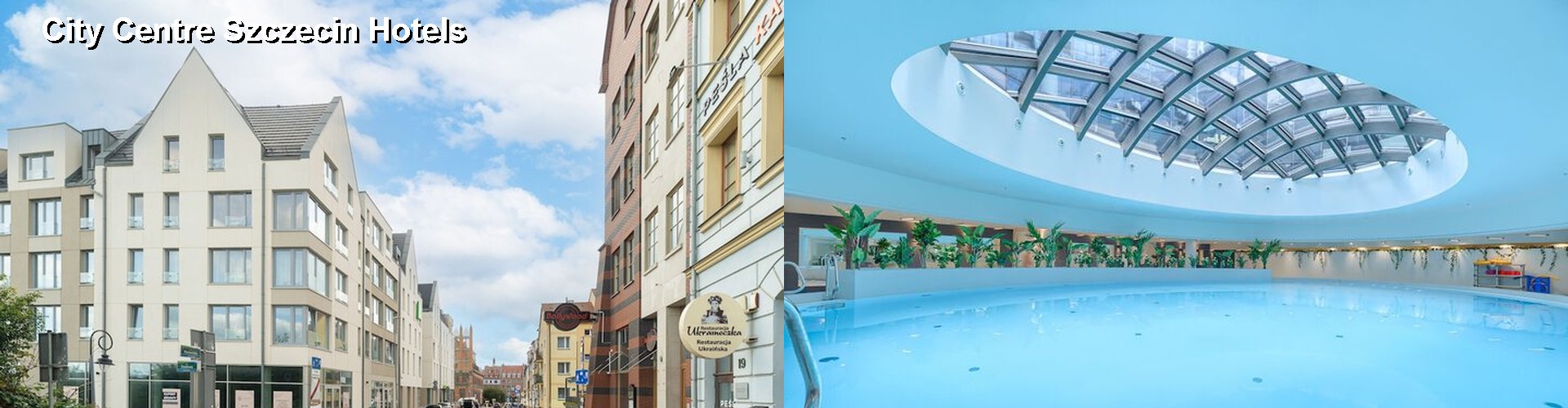 3 Best Hotels near City Centre Szczecin