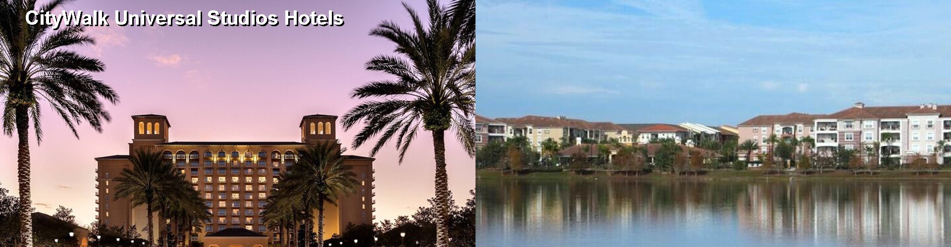 5 Best Hotels near CityWalk Universal Studios