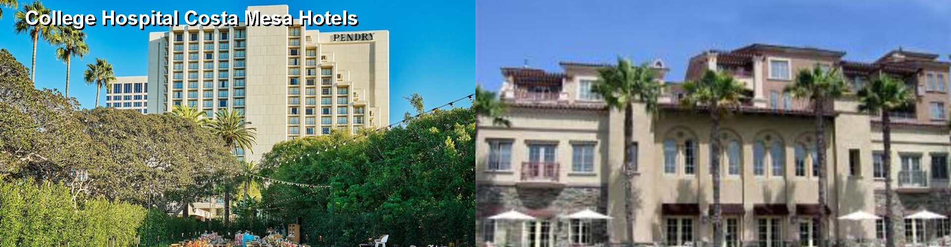 4 Best Hotels near College Hospital Costa Mesa