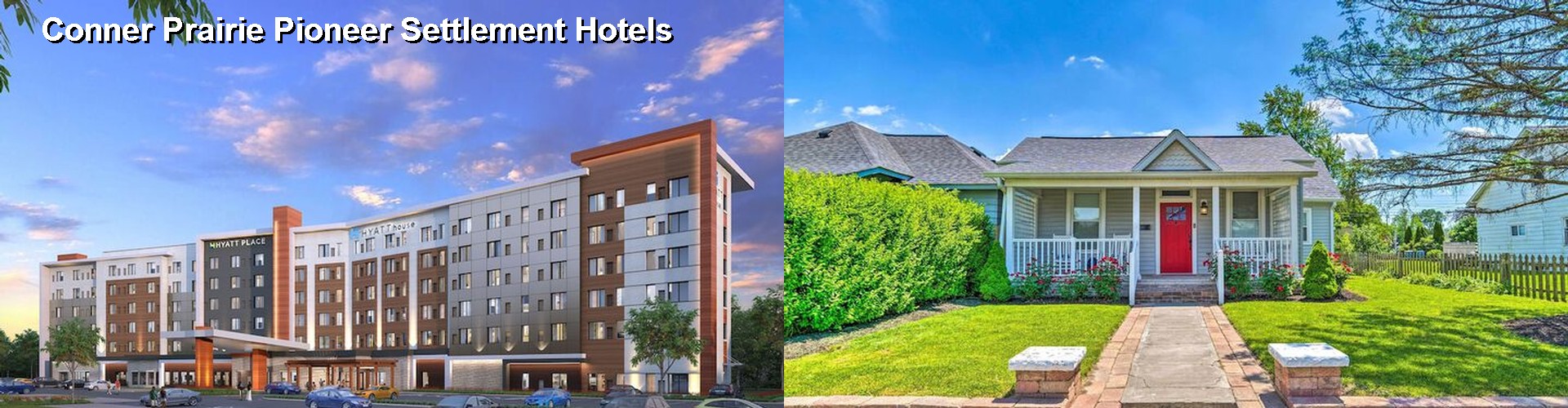 4 Best Hotels near Conner Prairie Pioneer Settlement