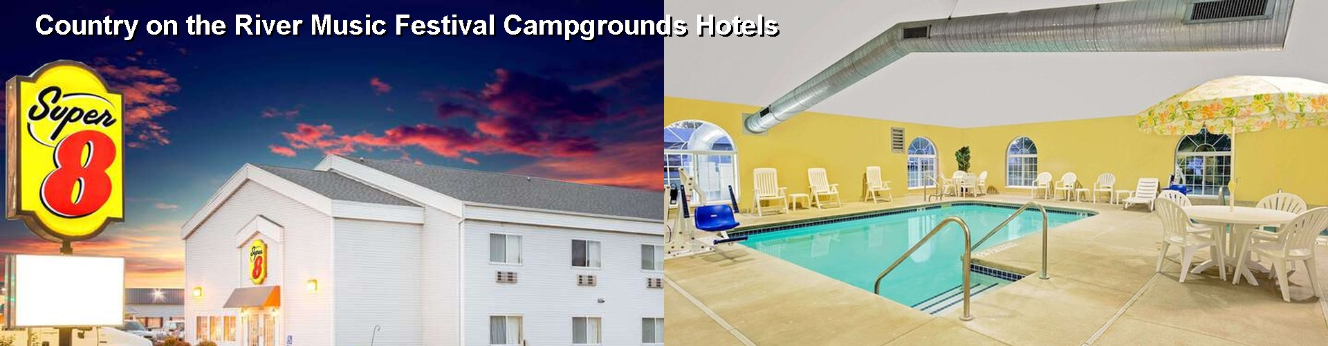 5 Best Hotels near Country on the River Music Festival Campgrounds