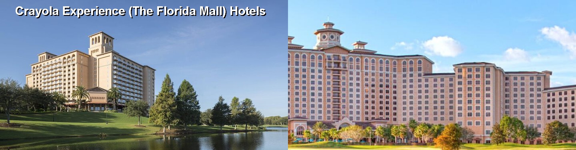 3 Best Hotels near Crayola Experience (The Florida Mall)