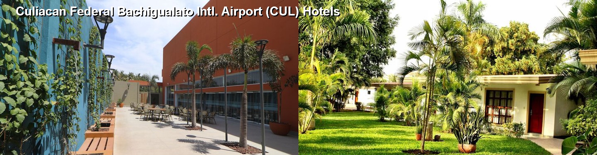 5 Best Hotels near Culiacan Federal Bachigualato Intl. Airport (CUL)