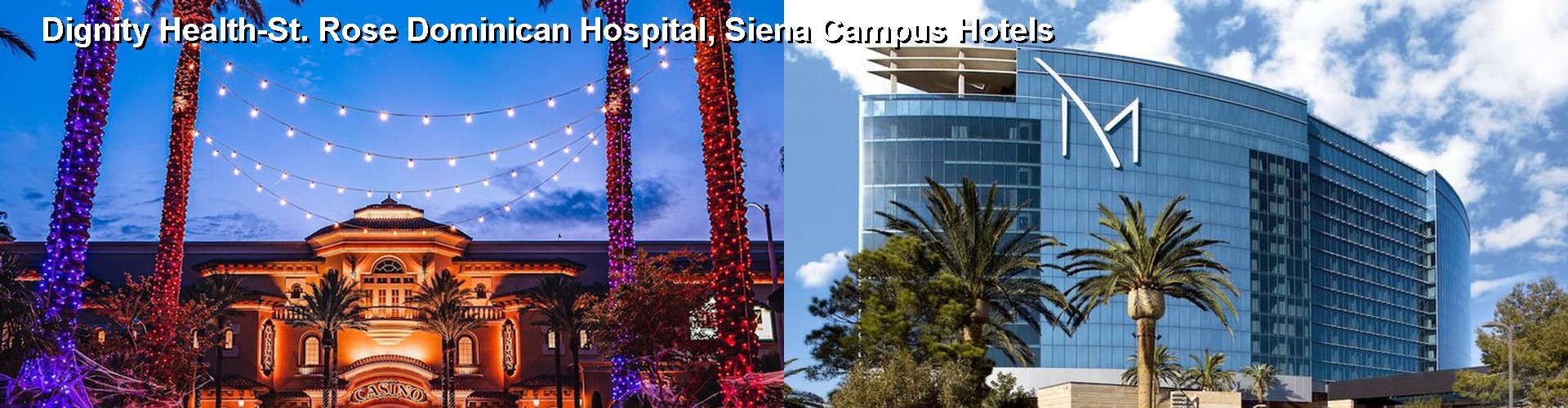 5 Best Hotels near Dignity Health-St. Rose Dominican Hospital, Siena Campus