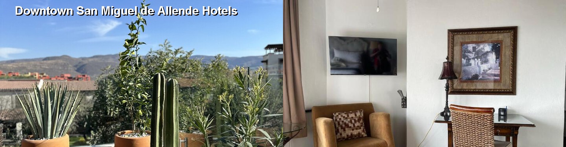 5 Best Hotels near Downtown San Miguel de Allende