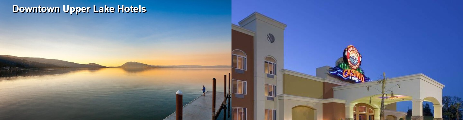 5 Best Hotels near Downtown Upper Lake