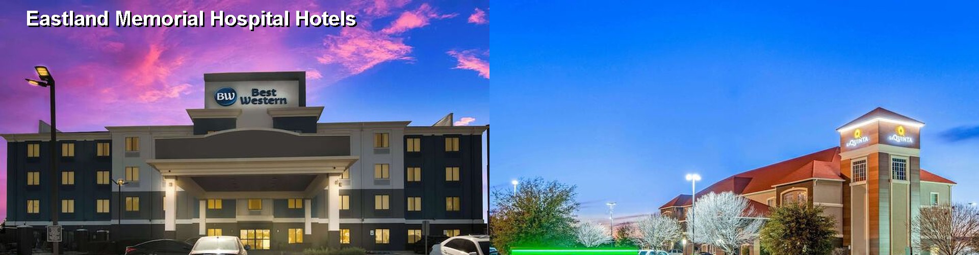 2 Best Hotels near Eastland Memorial Hospital