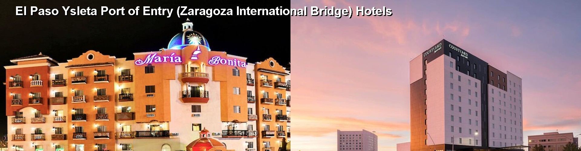 5 Best Hotels near El Paso Ysleta Port of Entry (Zaragoza International Bridge)