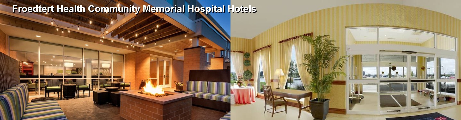 5 Best Hotels near Froedtert Health Community Memorial Hospital