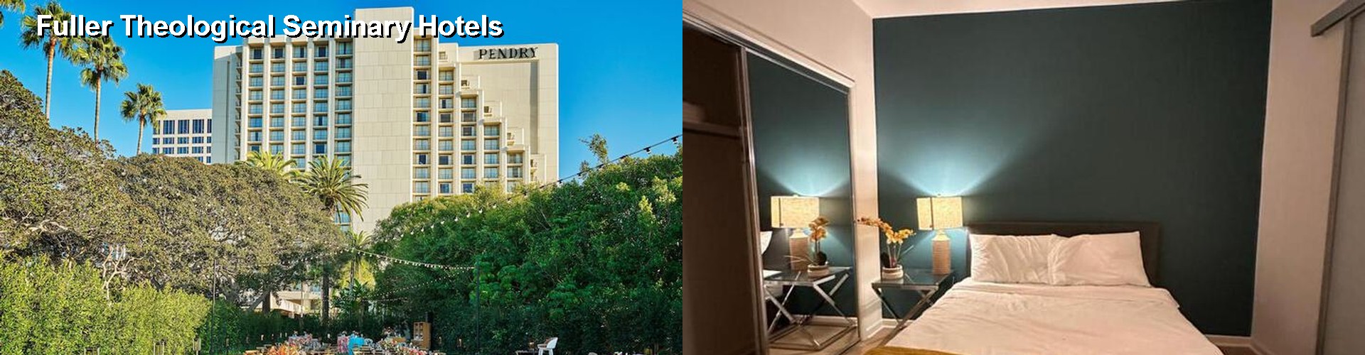 5 Best Hotels near Fuller Theological Seminary
