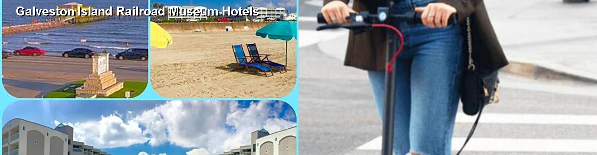 5 Best Hotels near Galveston Island Railroad Museum