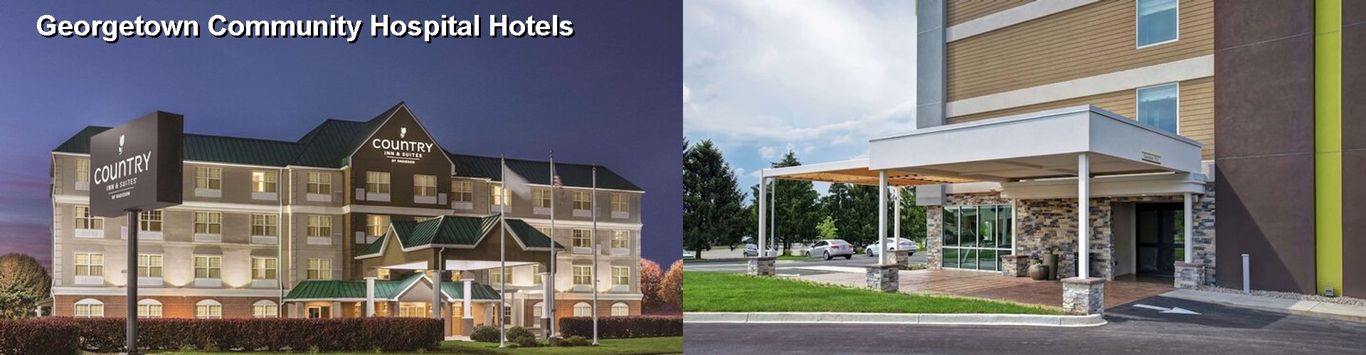 5 Best Hotels near Georgetown Community Hospital
