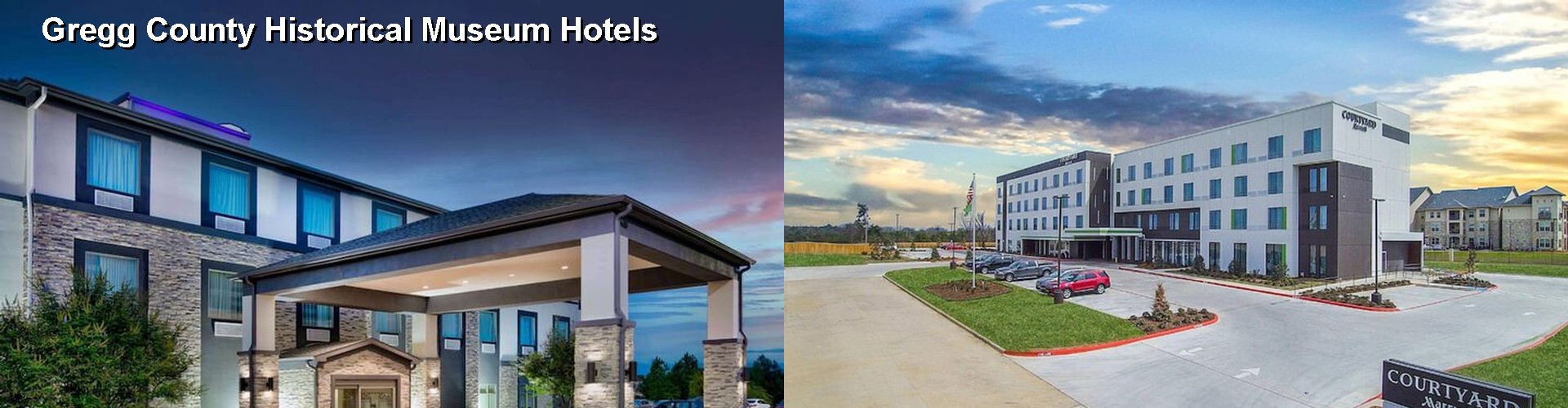 4 Best Hotels near Gregg County Historical Museum