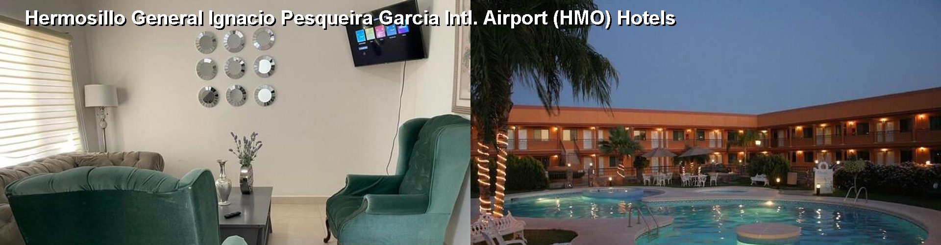 5 Best Hotels near Hermosillo General Ignacio Pesqueira Garcia Intl. Airport (HMO)