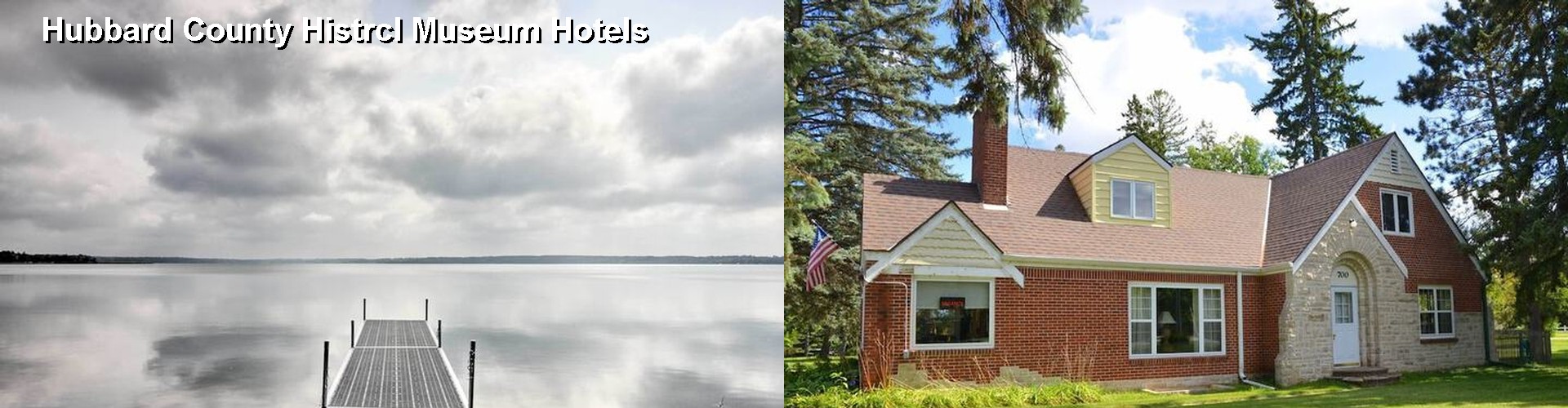 3 Best Hotels near Hubbard County Histrcl Museum