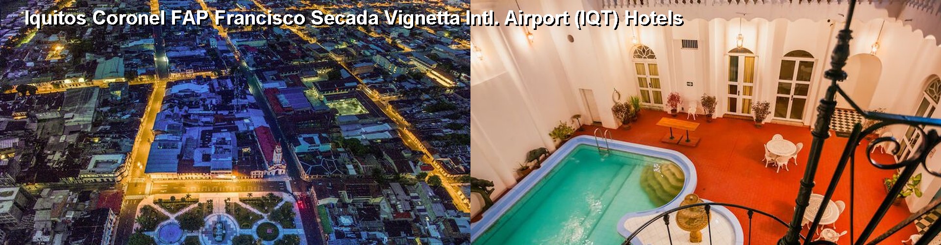 3 Best Hotels near Iquitos Coronel FAP Francisco Secada Vignetta Intl. Airport (IQT)