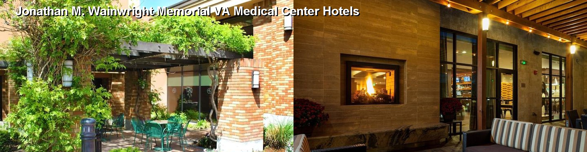 5 Best Hotels near Jonathan M. Wainwright Memorial VA Medical Center