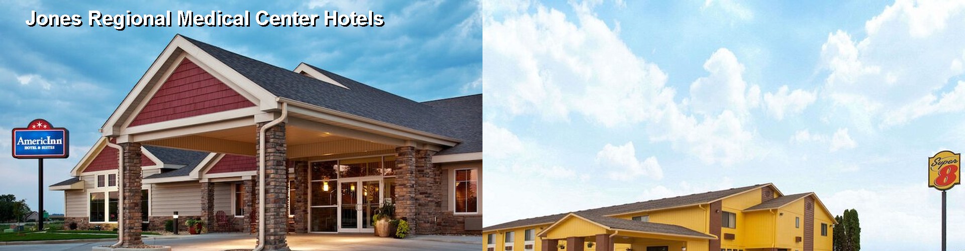 5 Best Hotels near Jones Regional Medical Center