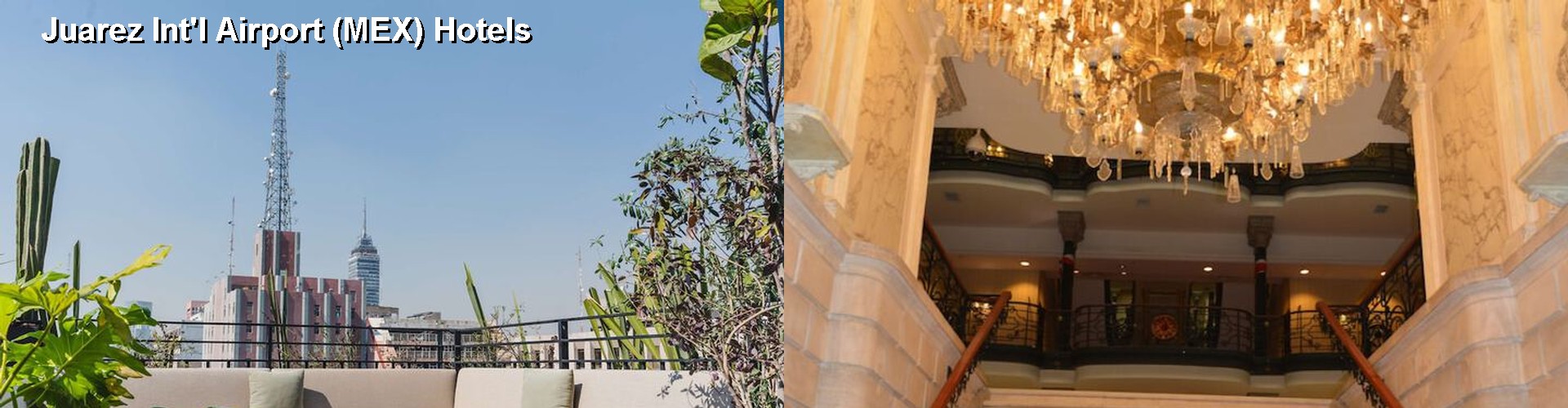 5 Best Hotels near Juarez Int'l Airport (MEX)