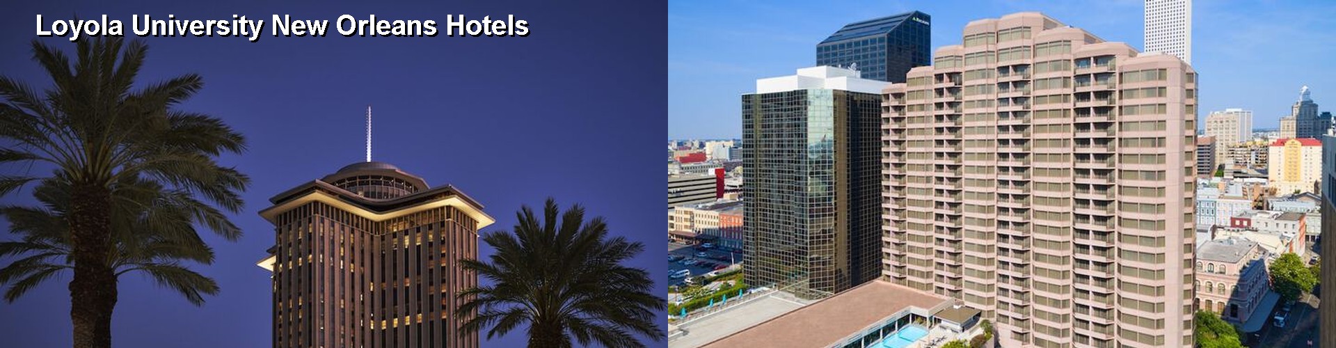 5 Best Hotels near Loyola University New Orleans