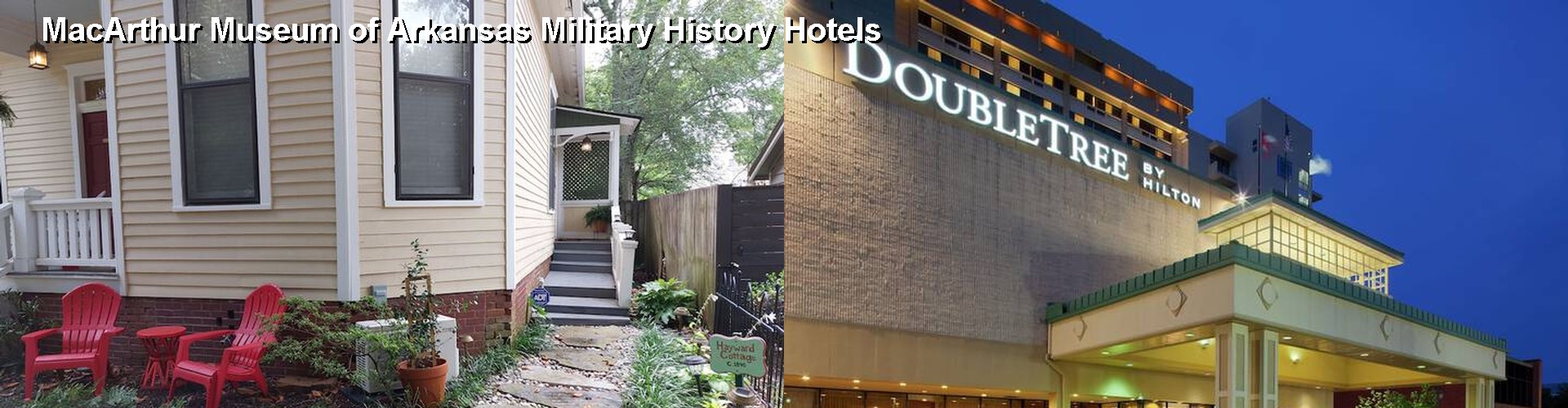 5 Best Hotels near MacArthur Museum of Arkansas Military History